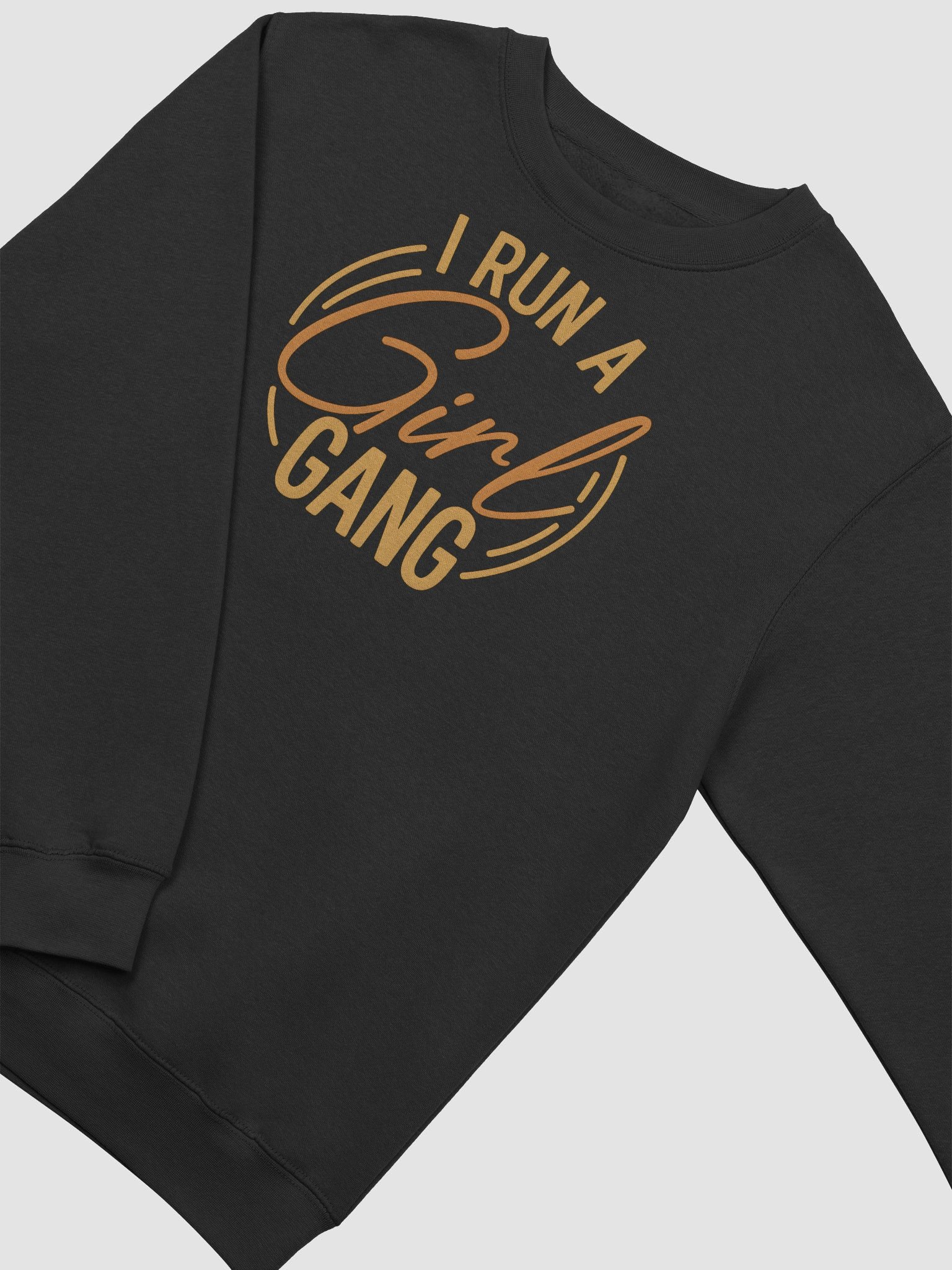 I Run a Girl Gang Crewneck Sweatshirt | Girl Mom Power Shirt | Casual Mom Life Gift Description: product image (2)
