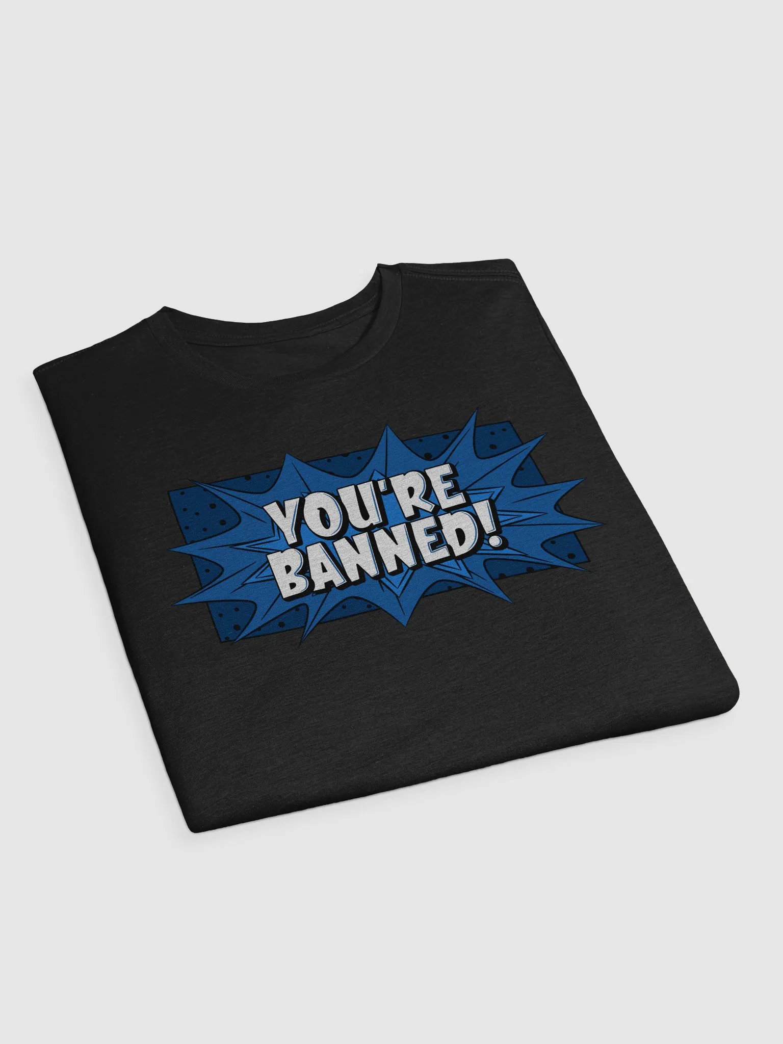 YOU'RE BANNED T-Shirt product image (3)