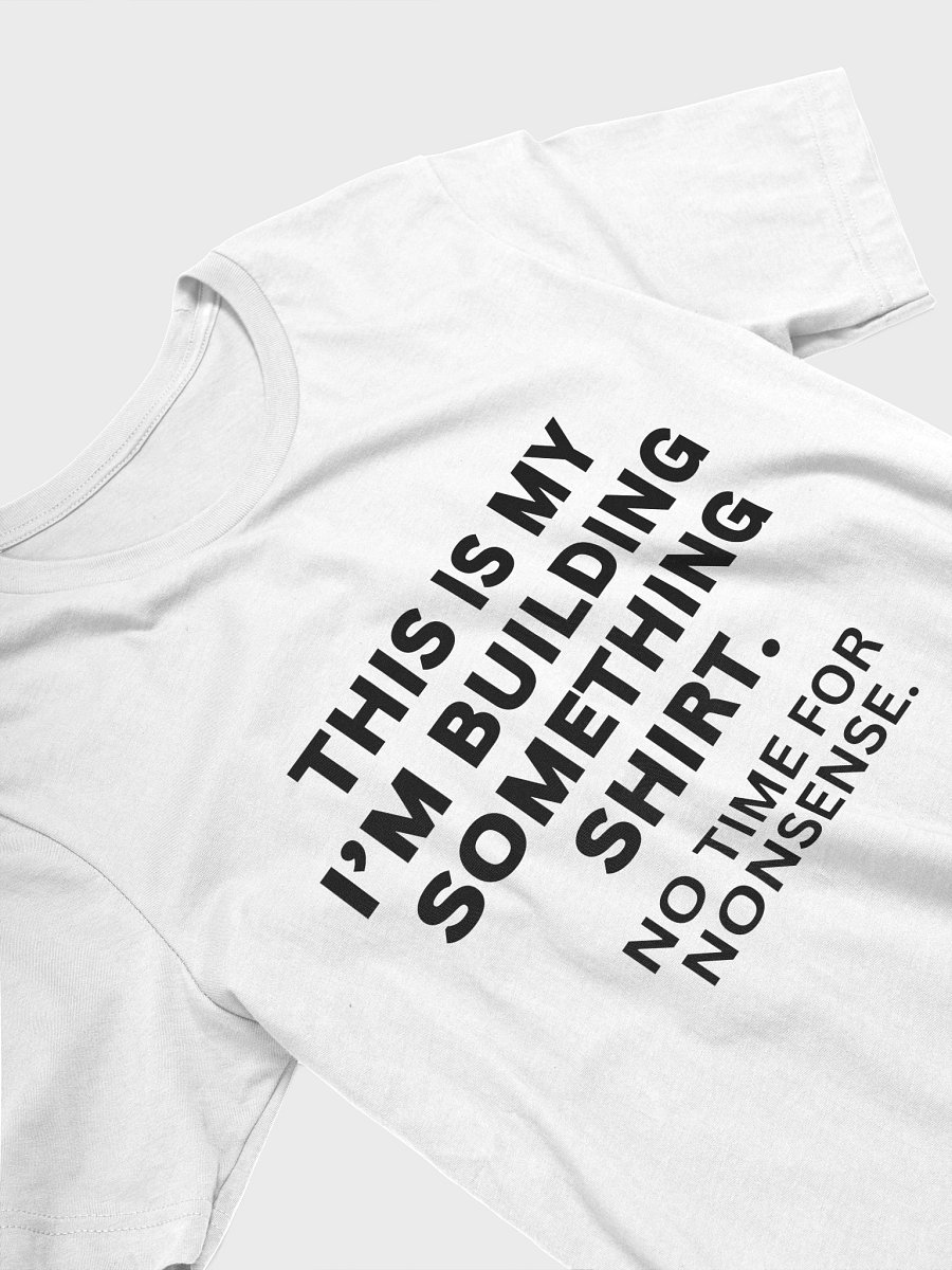 I’m Building Something – No-Nonsense Bella+Canvas T-Shirt product image (27)