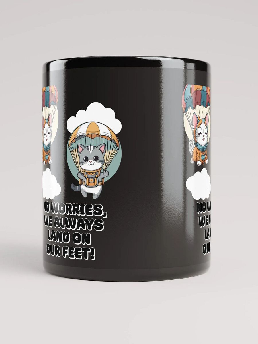 No Worries, We Always Land On Our Feet - Black Mug product image (5)