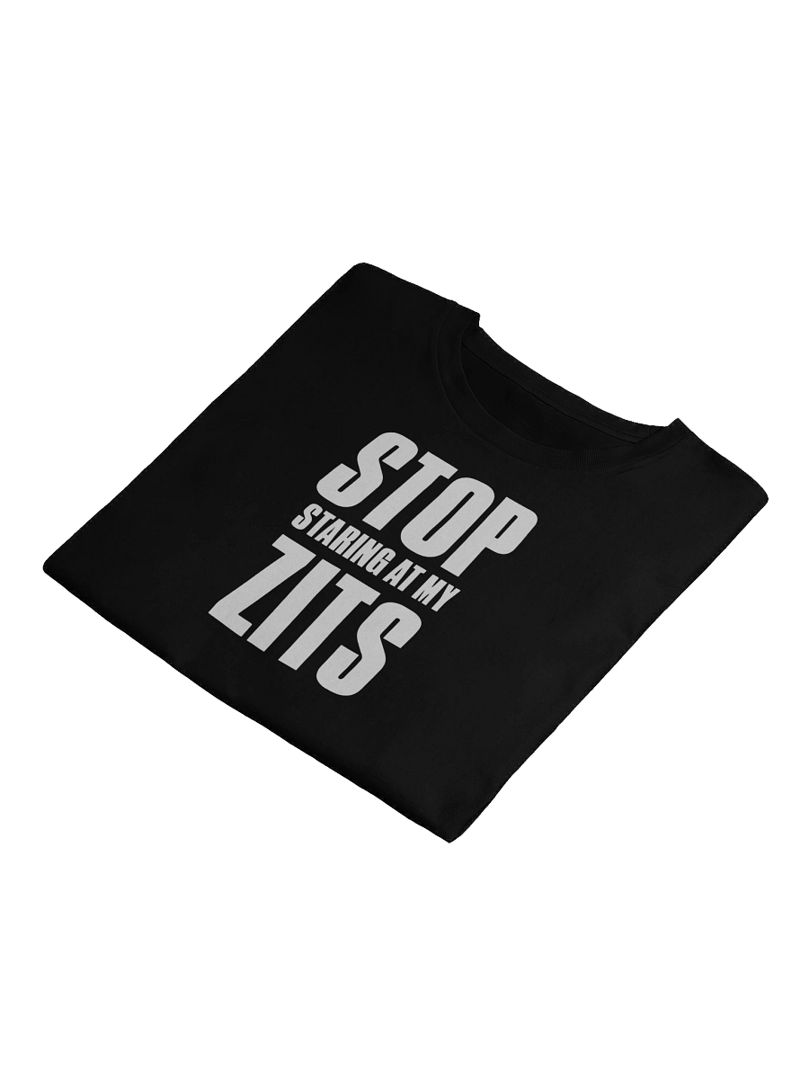 Stop Staring At My Zits Shirt product image (4)