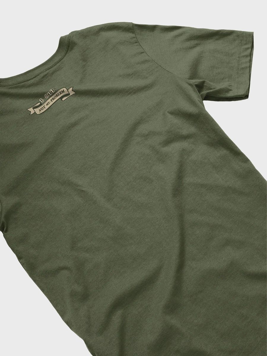 1-800-NOT MY PROBLEM supersoft tee product image (4)