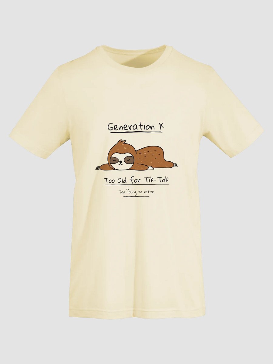 Gen X Sloth Too Young T-Shirt product image (25)