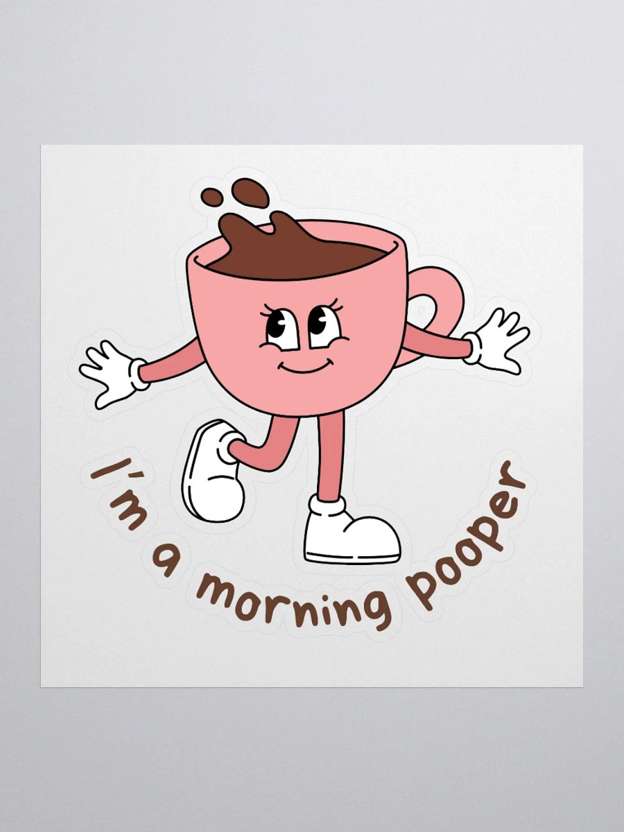 I'm a morning pooper Sticker product image (1)