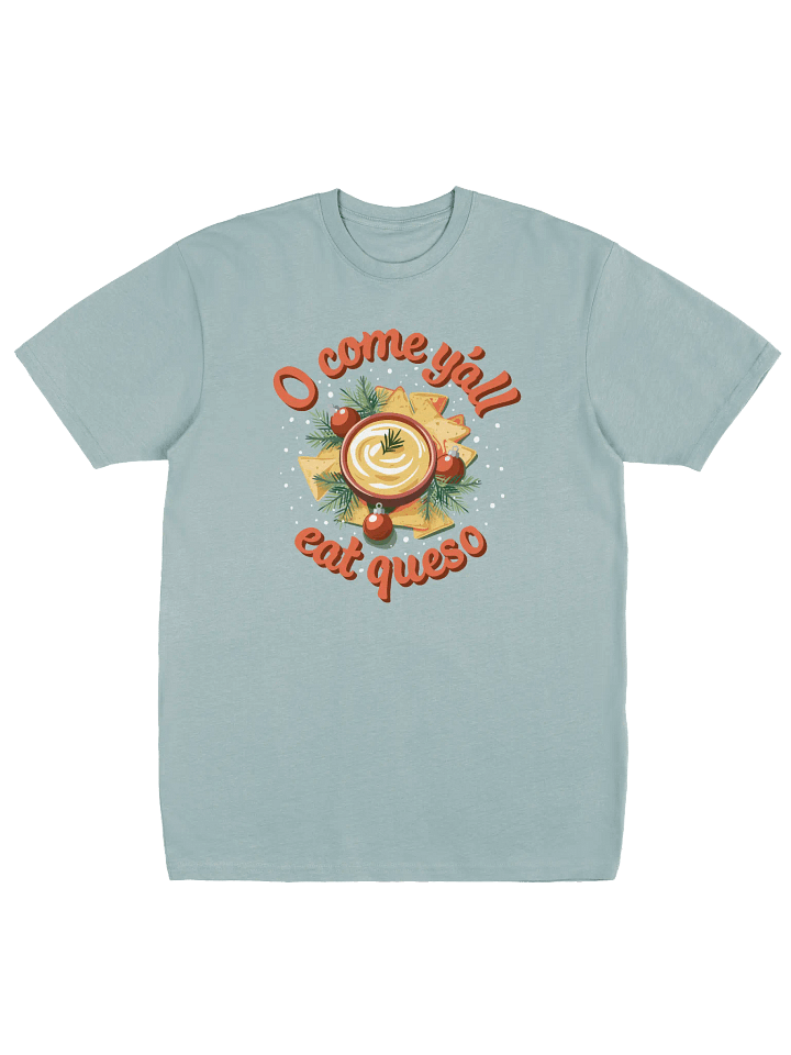 O Come Y'all Eat Queso Unisex Tee product image (1)