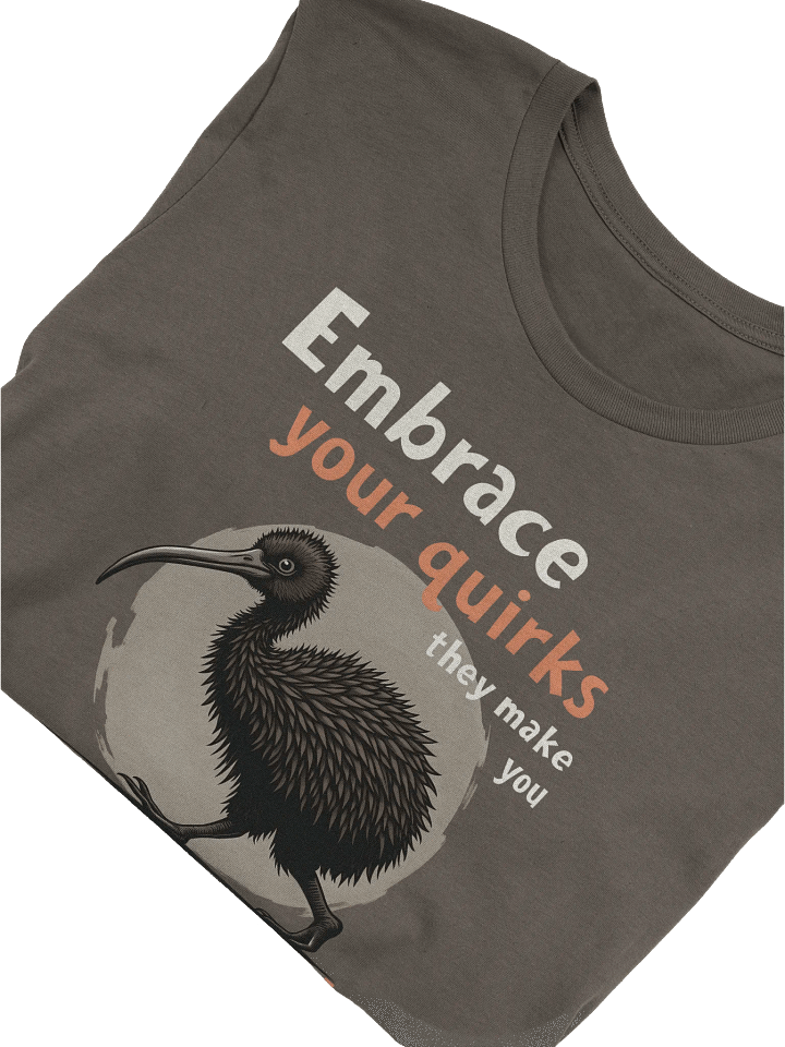 Embrace Your Quirks T-Shirt, Funny Kiwi Bird Tee, Unique Animal Lover Shirt, Quirky Nature Graphic Tee, Self Love Positive Message T-shirt product image (8)