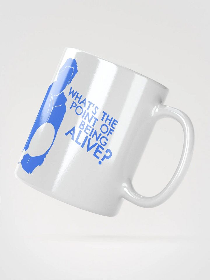 What's the Point of Being Alive? Mug product image (2)