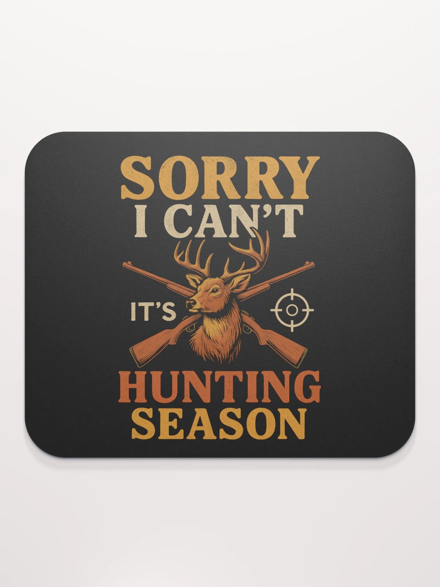 Deer Season Mouse Pad – Funny “Sorry I Can’t” Hunting Quote product image (2)