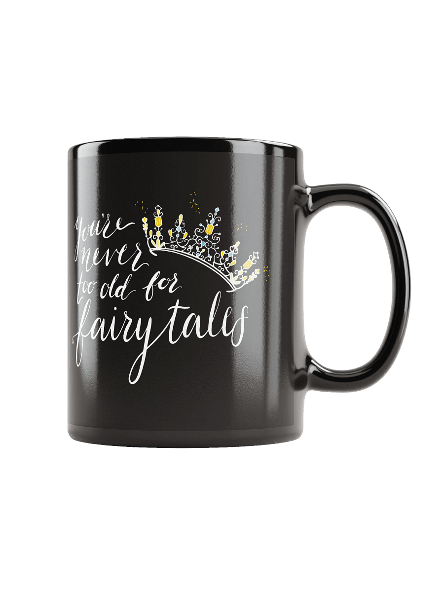 You're Never too old for Fairytales Black Mug product image (1)
