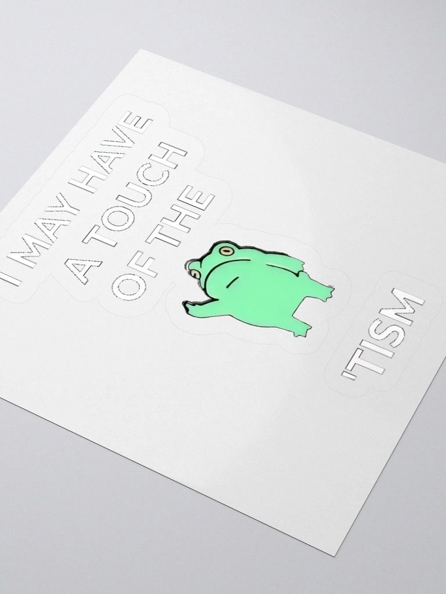 I May Have A Touch Of The Tism Sticker product image (3)
