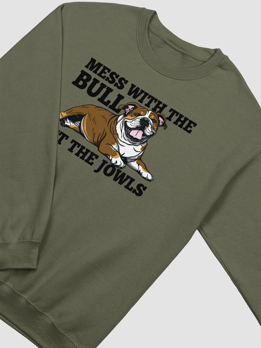 Mess with the Bull, Get the Jowls Sweatshirt of an English Bulldog(Tricolor) | Funny Shirt for Bulldog Paw-rents product image (16)
