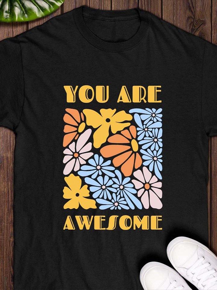 You Are Awesome T-Shirt product image (1)