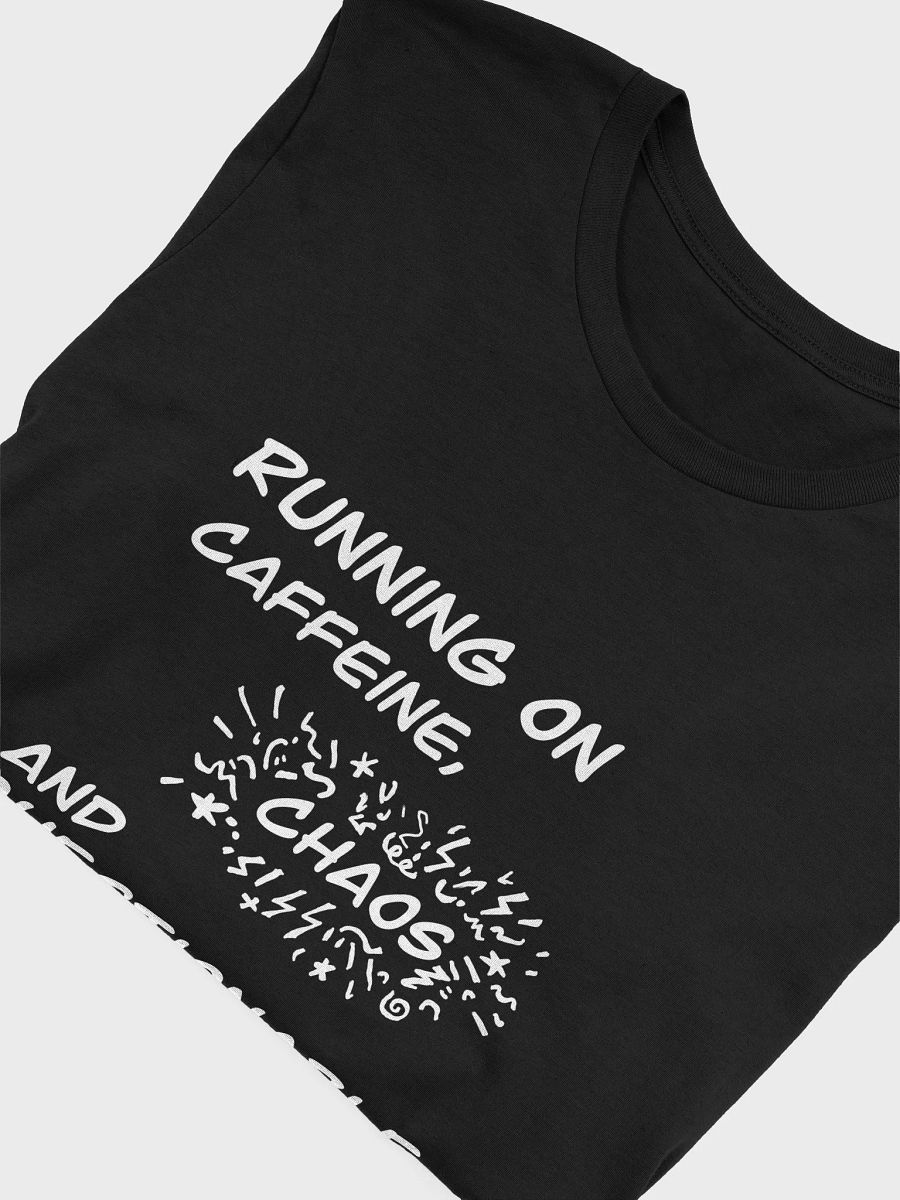 Running on caffeine, chaos and questionable decisions. product image (5)
