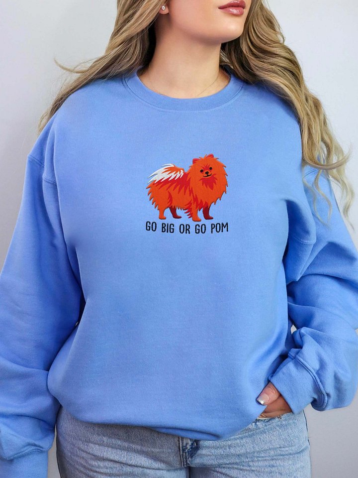 Go Big or Go Pom Sweatshirt (Embroidered) of a Pomeranian(Red) product image (2)