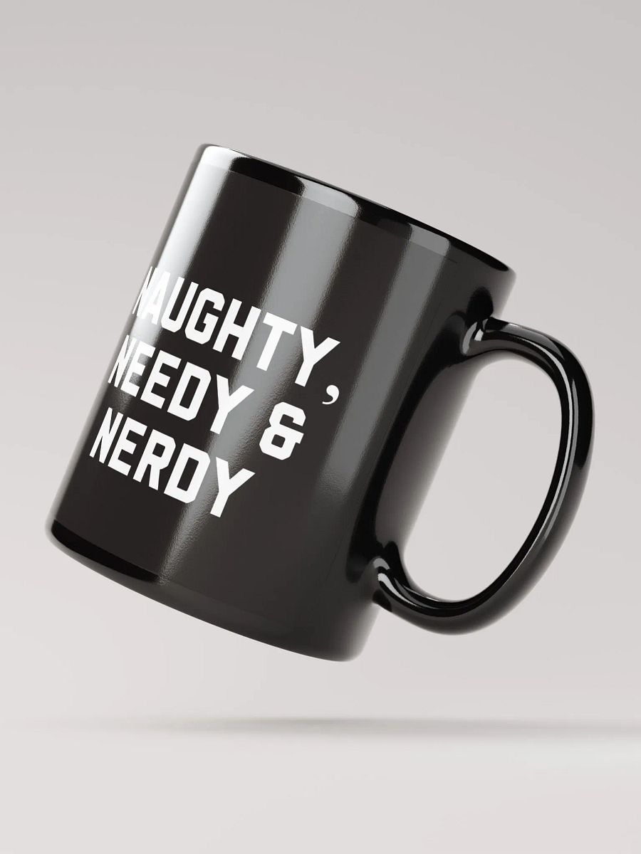 Naughty, Needy & Nerdy - Black Mug product image (1)