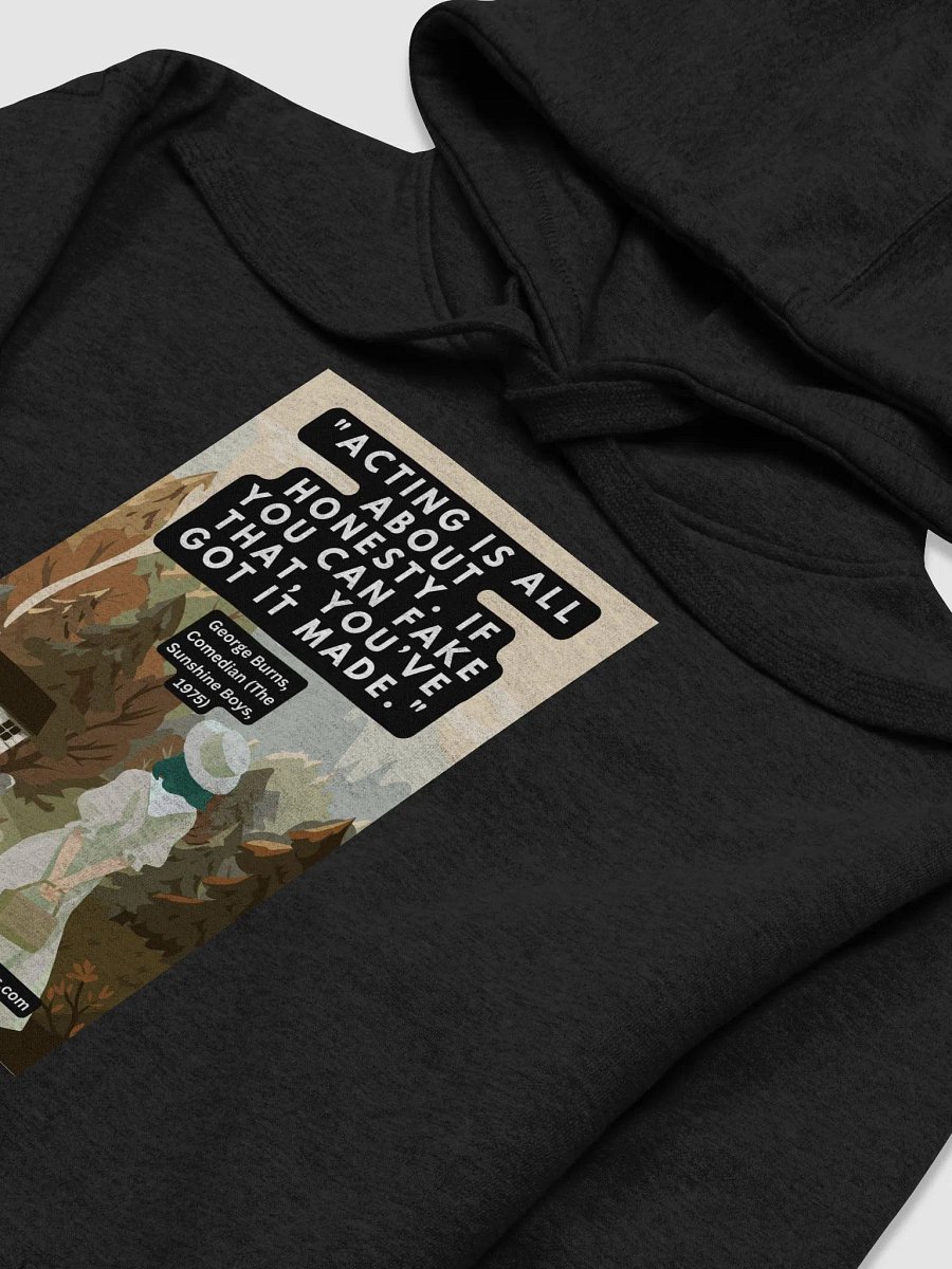 "Acting is all about honesty. If you can fake that, you’ve got it made." HOODIE product image (3)