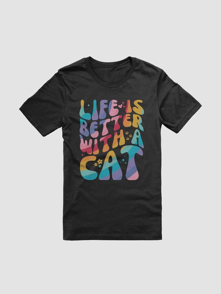 Life is Better With a Cat Tee product image (1)