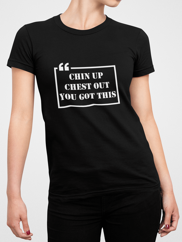 Chin Up Chest Out T-Shirt #541 product image (2)