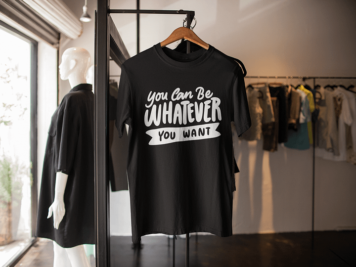 You Can Be Whatever You Want Black Unisex T-Shirt product image (2)