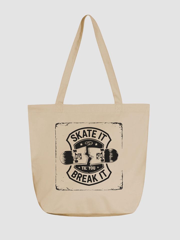 Skate it until you break it Organic Canvas Tote product image (1)