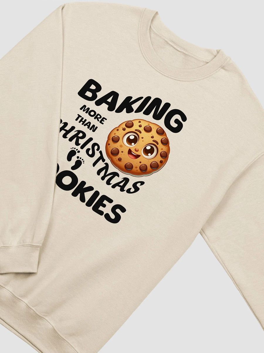 Baking more than Christmas Cookies Sweatshirt product image (4)