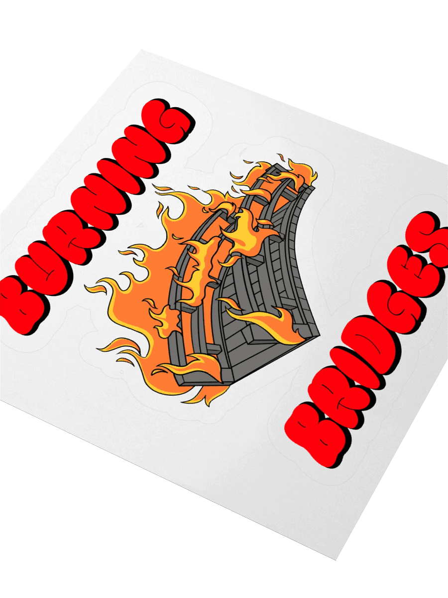Burning Bridges Sticker product image (8)