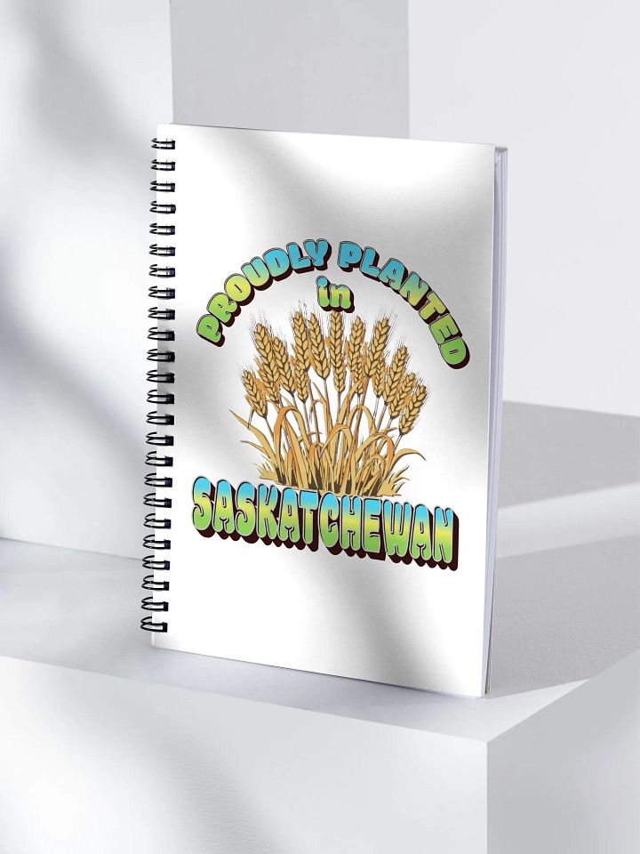 Proudly Planted In Saskatchewan Spiral Notebook product image (1)