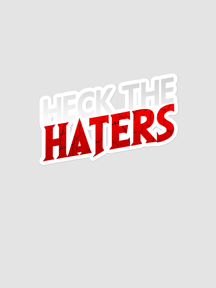 Heck the Haters Bubble-free stickers product image (1)