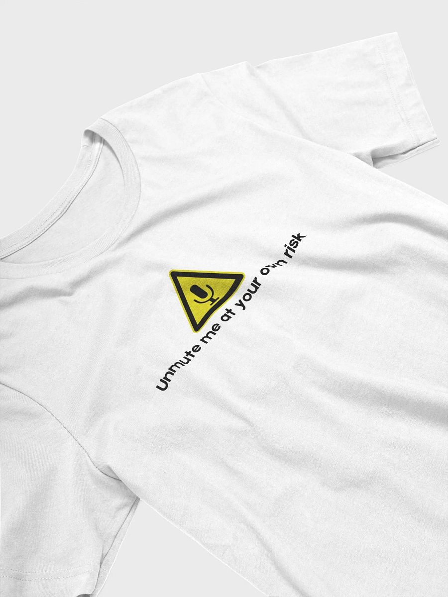Unmute Me At Your Own Risk Tshirt product image (26)