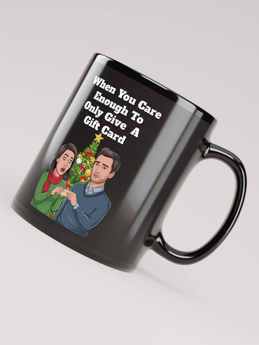 When You Care Enough To Only Give A Gift Card Black Mug product image (7)