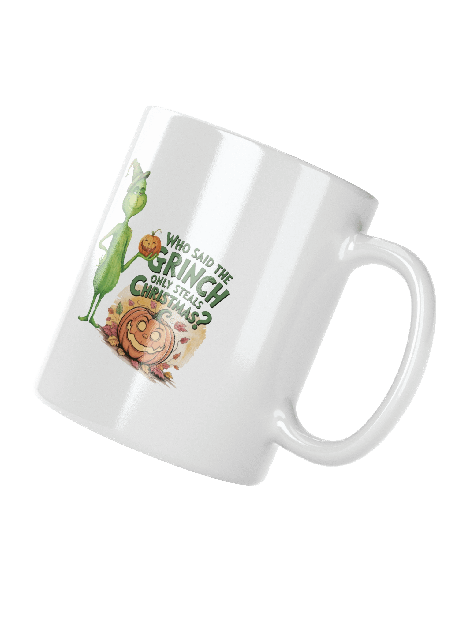 Who Said The Grinch Only Steals Christmas Mug product image (3)