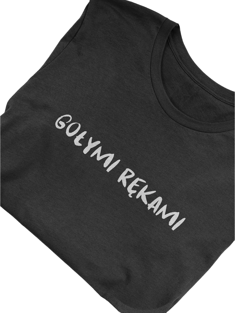 GOŁYMI RĘKAMI PREMIUM T-SHIRT product image (5)