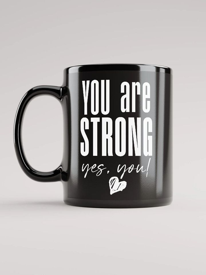 You are Strong Mug - black product image (2)