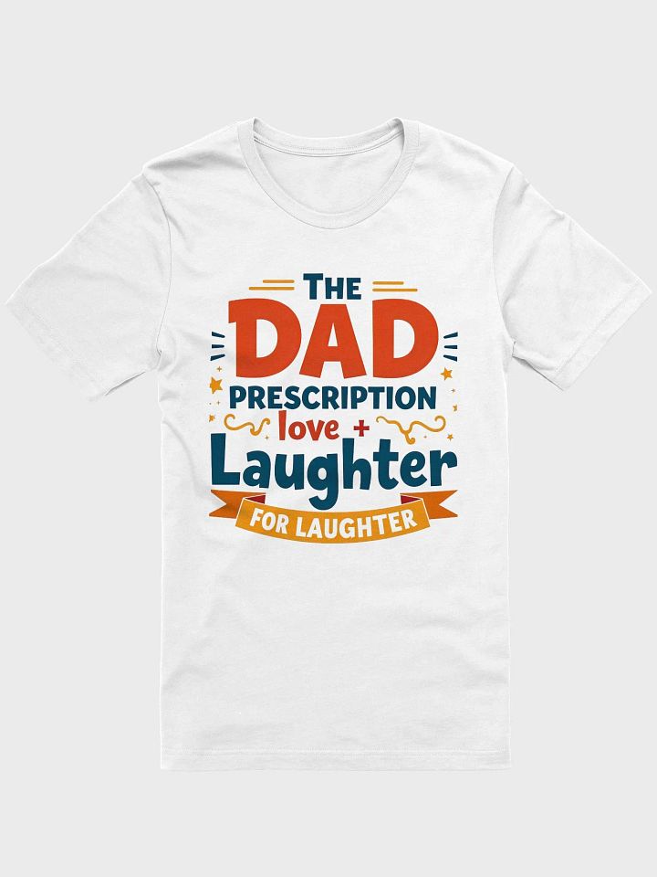 DAD Prescription Love + Laughter T-Shirt product image (8)
