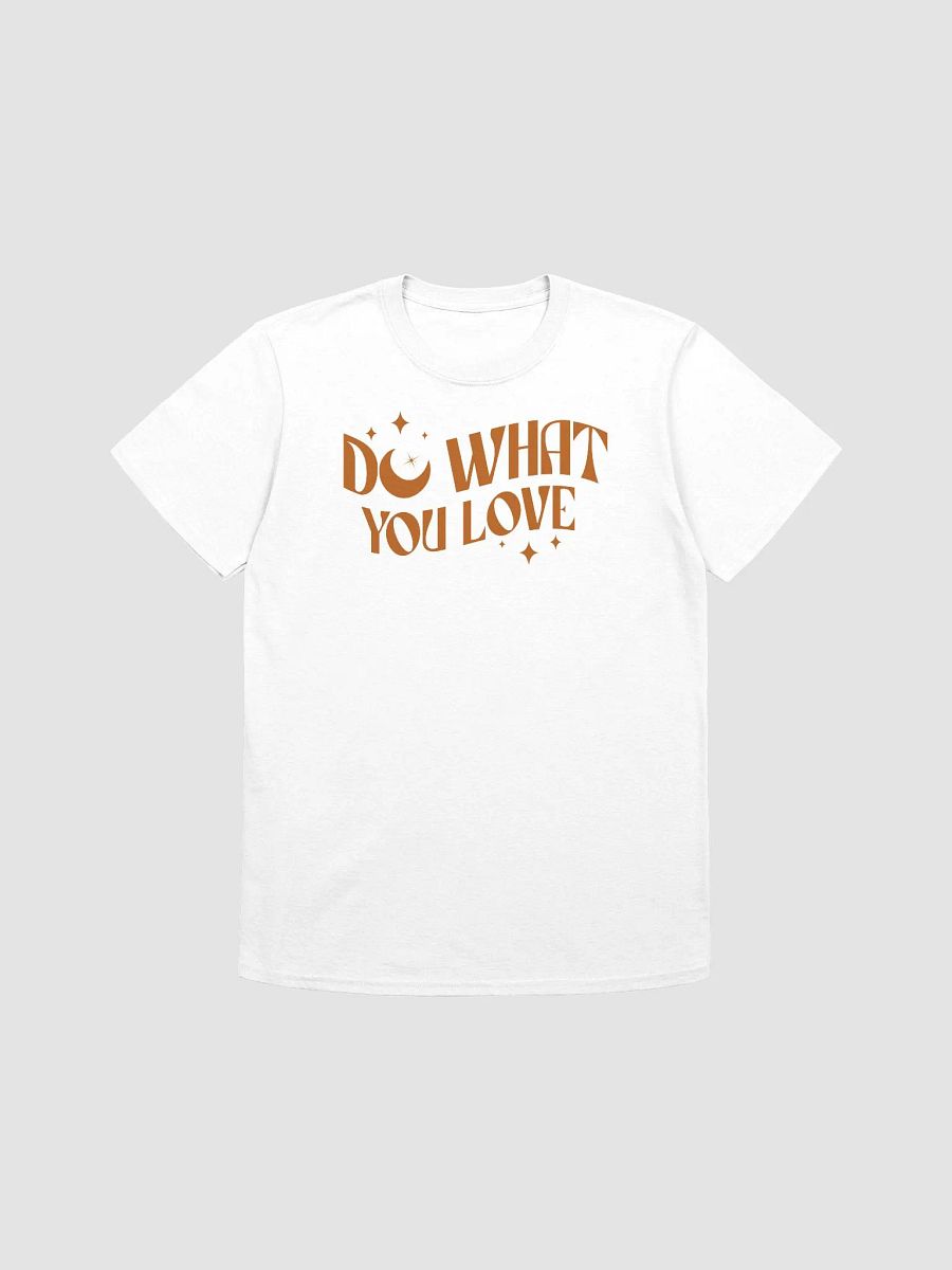 DO WHAT YOU LOVE - Unisex T-Shirt product image (1)