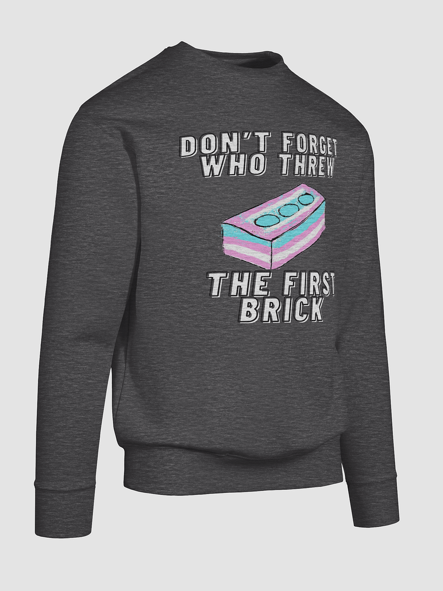 Don't Forget Who Threw The First Brick Sweatshirt product image (40)