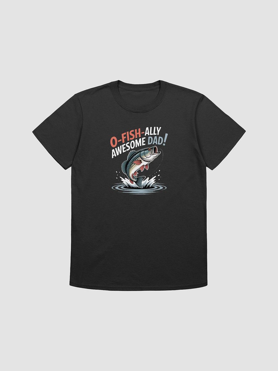 O-FISH-ALLY AWESOME DAD! Unisex T-Shirt product image (3)