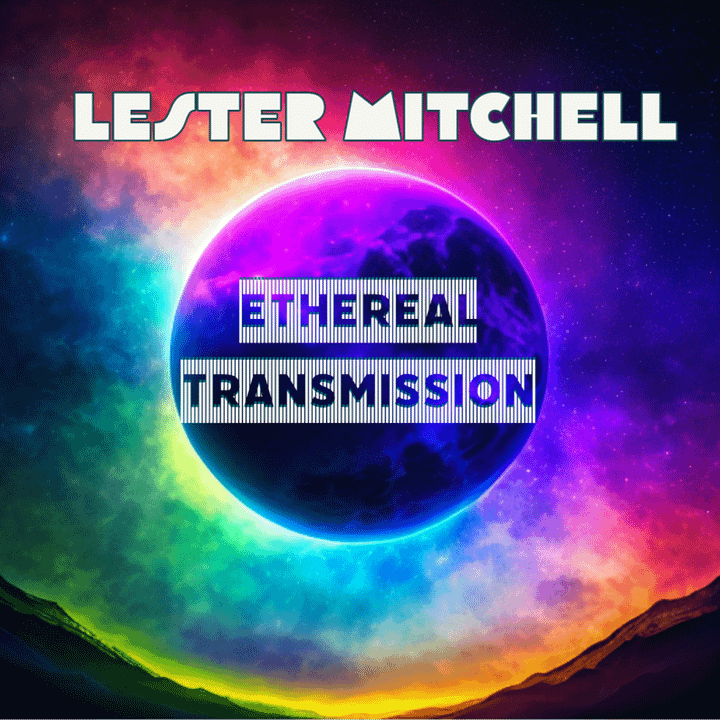 Lester Mitchell Ethereal Transmission Album product image (1)