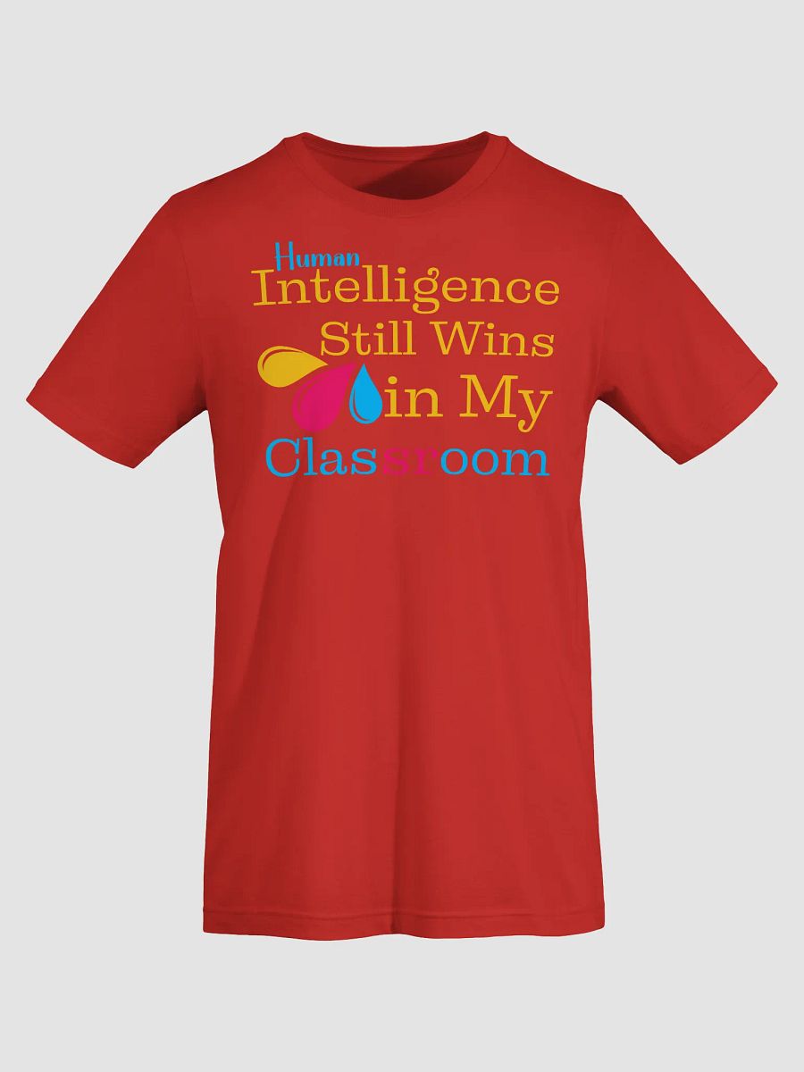 Human Intelligence Still Wins In My Classroom Bella Canvas T-shirt product image (37)