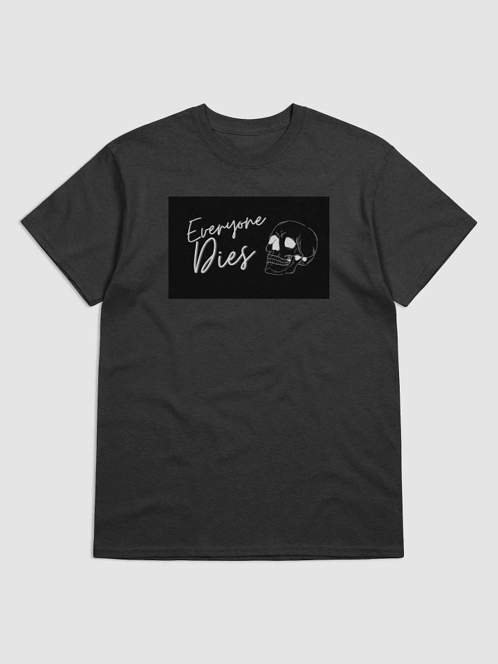 Everyone Dies T-Shirt product image (1)