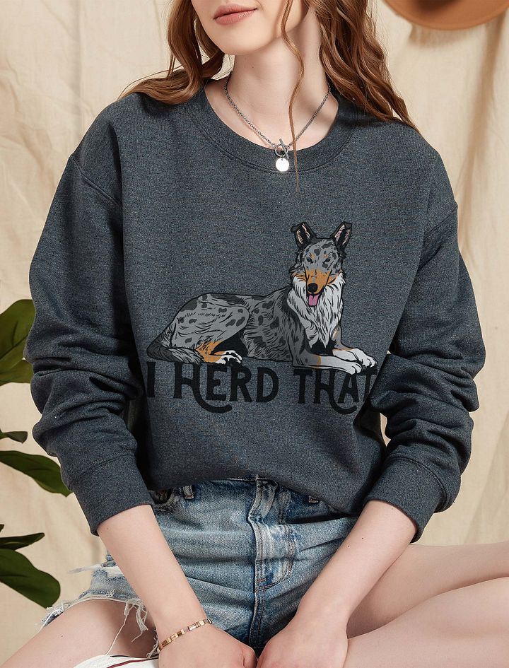 I Herd That Sweatshirt of a Smooth Collie (Blue Merle) | Funny Shirt for Herding Dog Paw-rents product image (1)