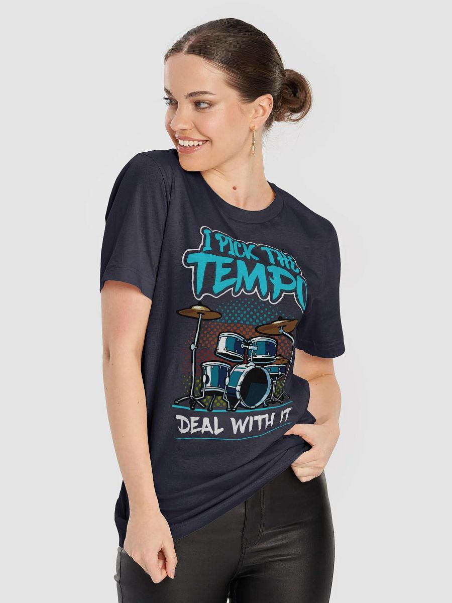 I Pick the Tempo, Deal With It – Musician Graphic T-Shirt for Drummers product image (8)