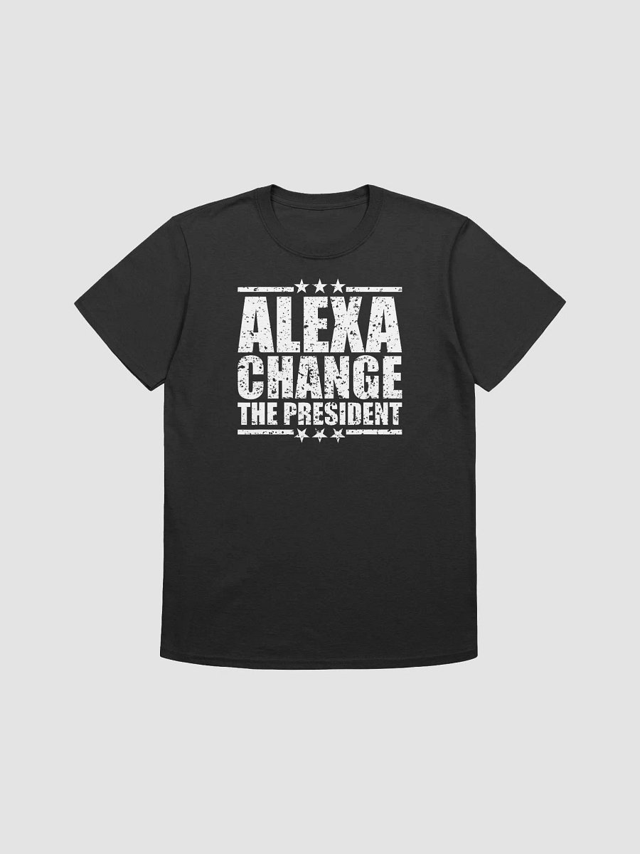 Alexa Change The President T-Shirt product image (3)