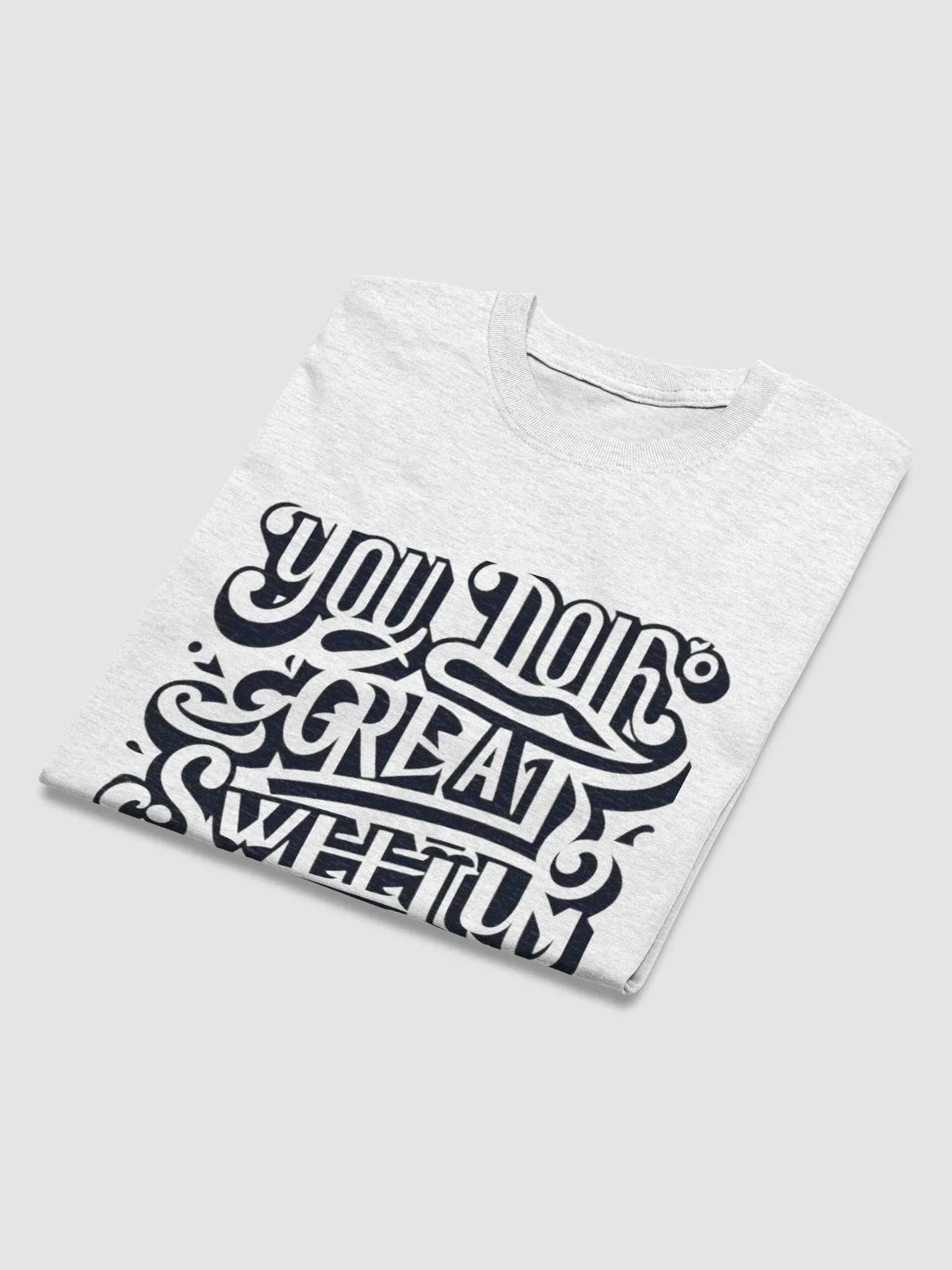 You Are Doing Great Sweety Tee product image (45)