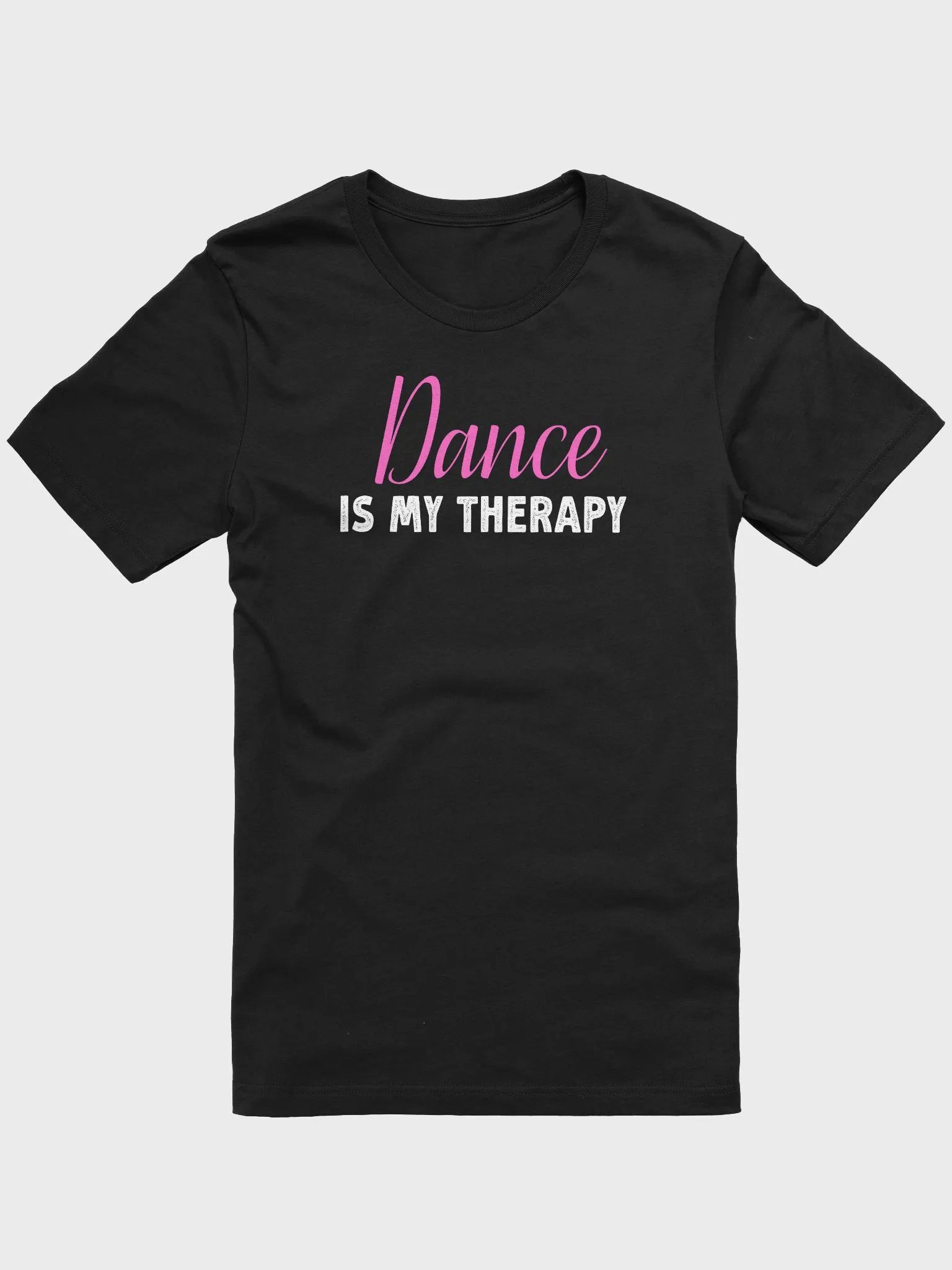 Dance Is My Therapy T-Shirt | Dancer Gift | Ballet & Dance Lover Tee product image (1)