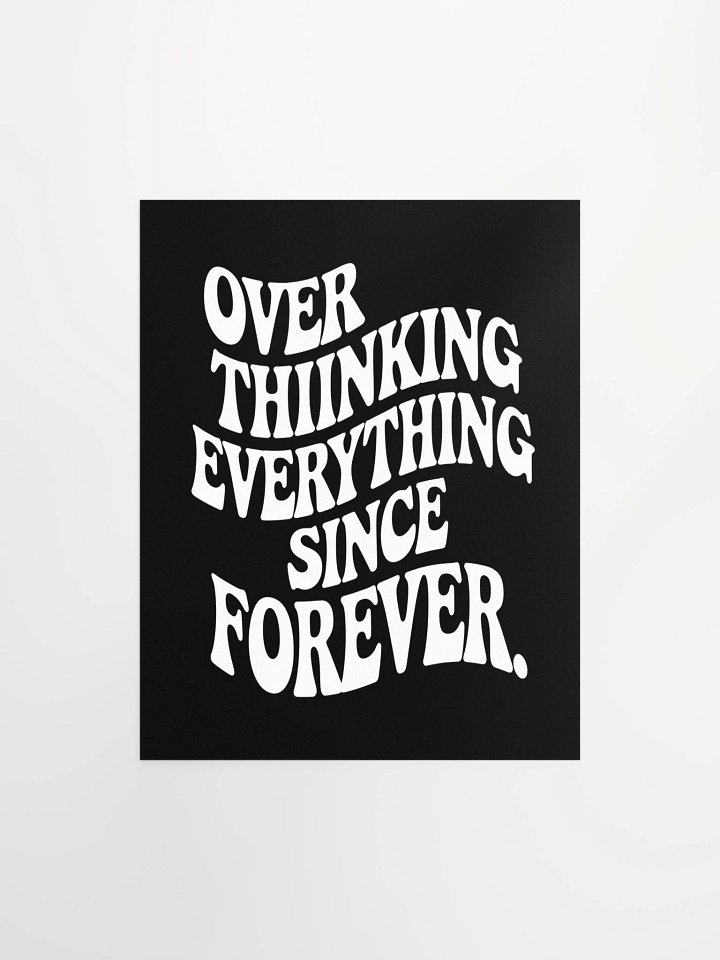 Overthinking Everything Since Forever Matte Unframed Wall Art Paper Canvas product image (1)