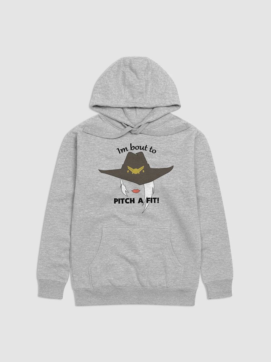 bout to pitch a fit! Hoodie product image (9)