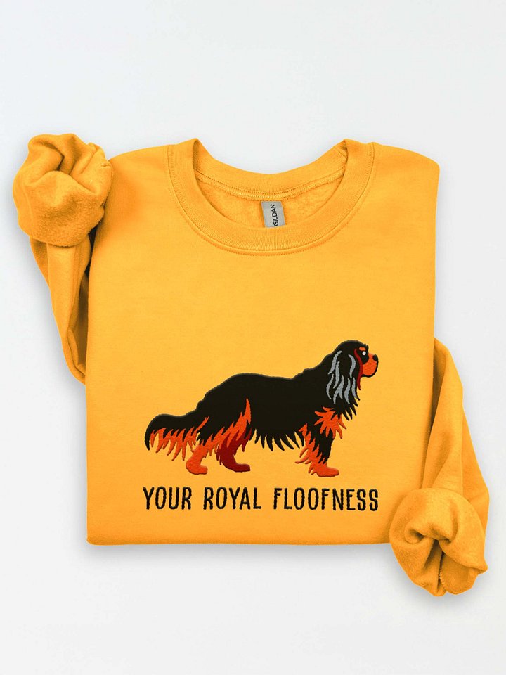 Your Royal Floofness Sweatshirt (Embroidered) of a Cavalier King Charles Spaniel(Black & Tan) product image (1)