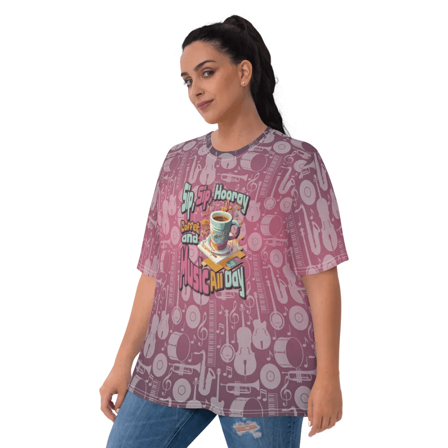 Sip, Sip, Hooray, Coffee and Music All Day All Over Print T-shirt product image (10)