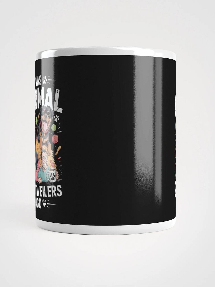 I Was Normal 2 Rottweilers Ago – Funny Rottweiler Owner Mug product image (5)
